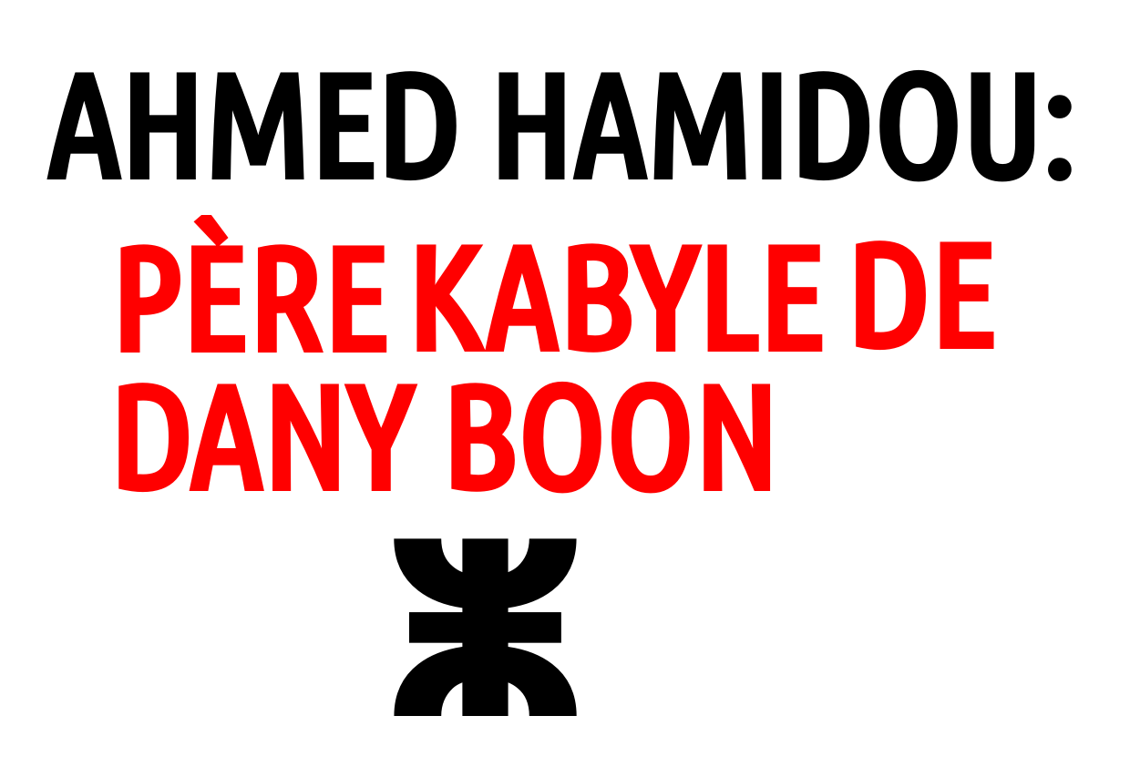 Ahmed Hamidou: qui était le père kabyle de Dany Boon ?
