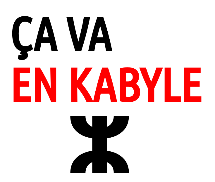 Comment bien traduire "Ça va" en kabyle ?