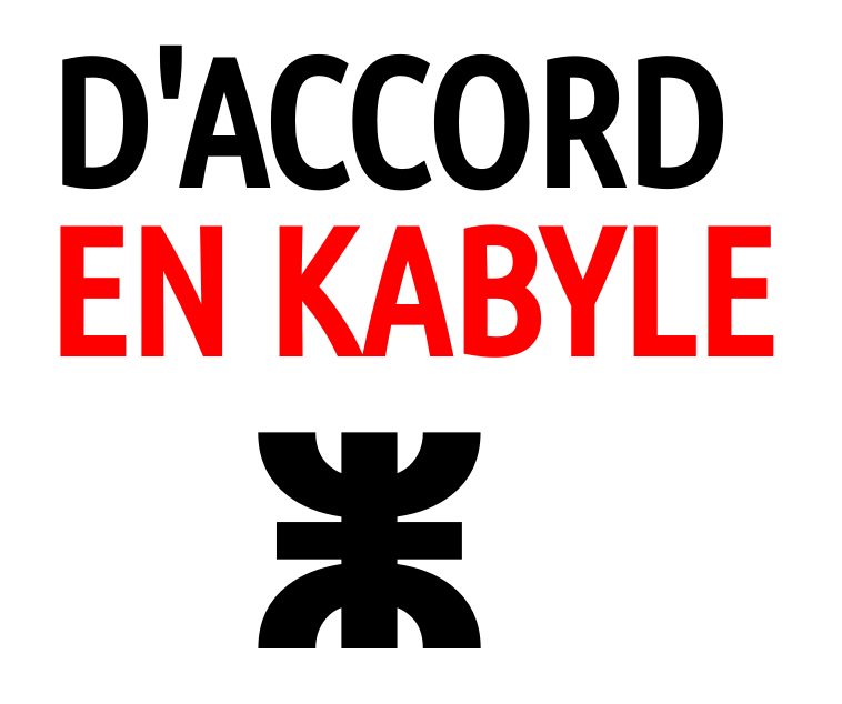 Comment traduire "d'accord" en kabyle ?