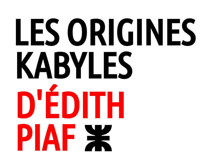 Les racines kabyles d'Édith Piaf