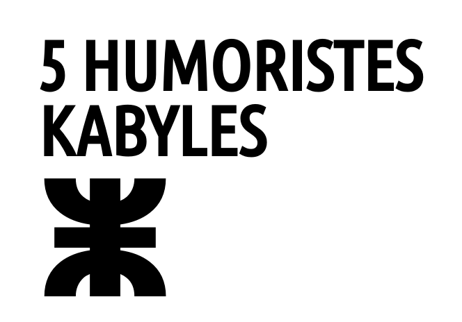 Les 5 meilleurs humoristes kabyles