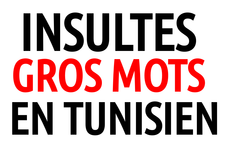 TOP 6 des insultes tunisiennes (à ne pas répéter)