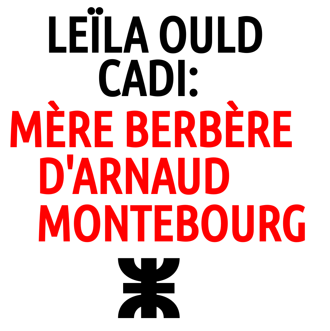 Leïla Ould Cadi: qui est la mère berbère d'Arnaud Montebourg ?