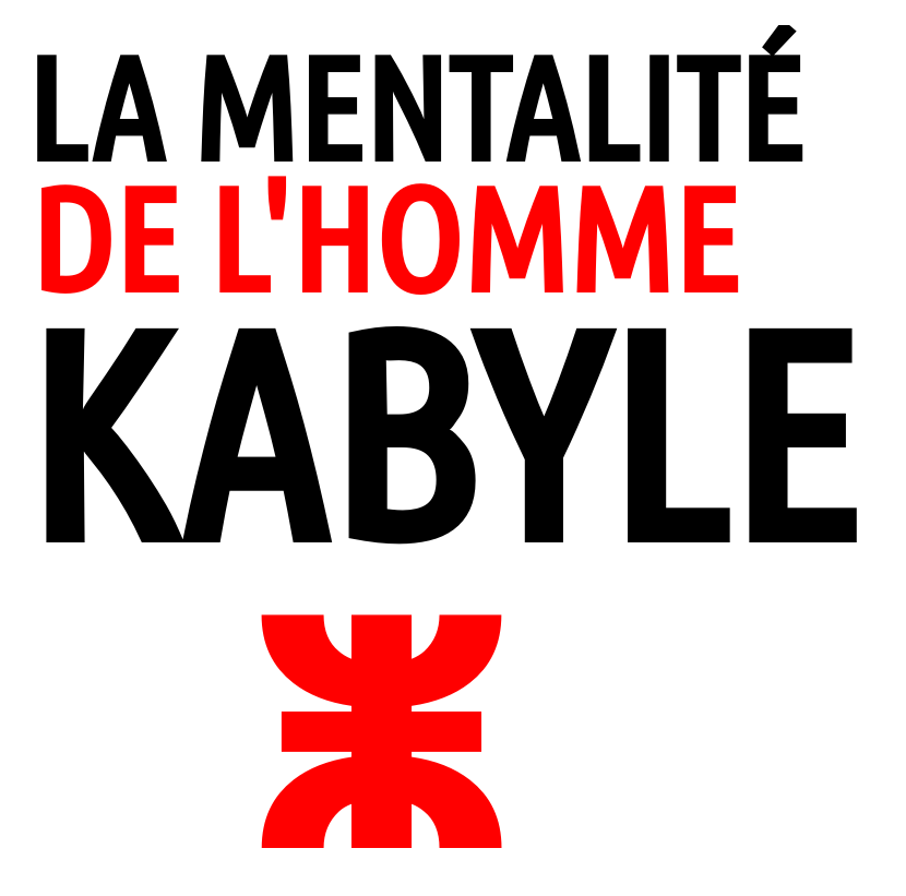 Quelle est la mentalité de l'homme kabyle ?