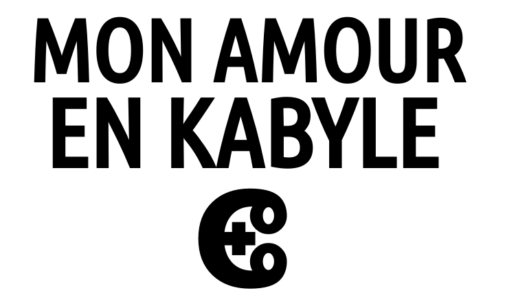 Comment traduire "mon amour" en kabyle ?