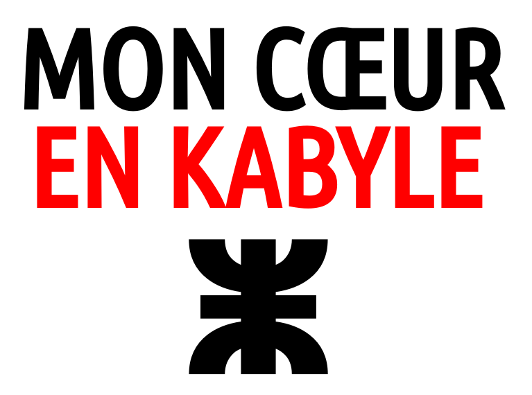 Comment traduire "Mon cœur" en kabyle ?