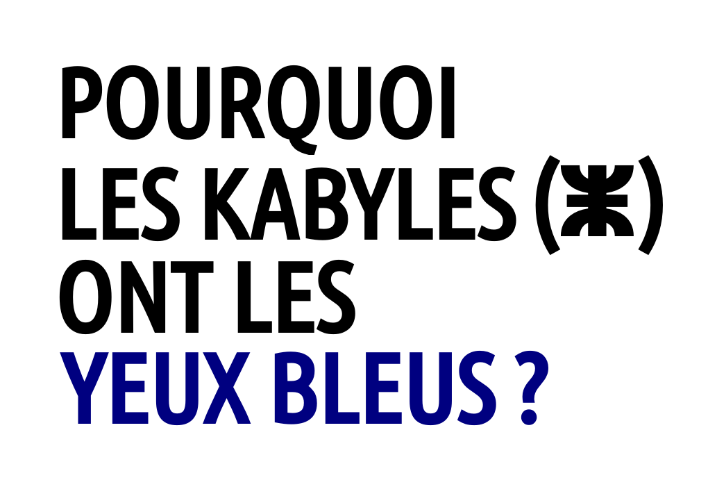 Les Kabyles ont les yeux bleus: mythe ou réalité ?