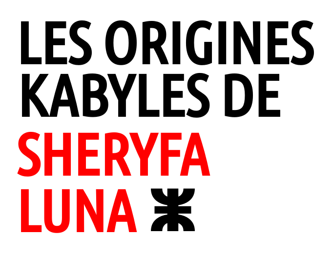 Les racines kabyles de Sheryfa Luna