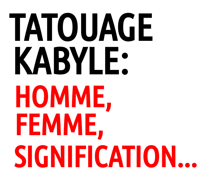 5 tatouages kabyles et leurs significations