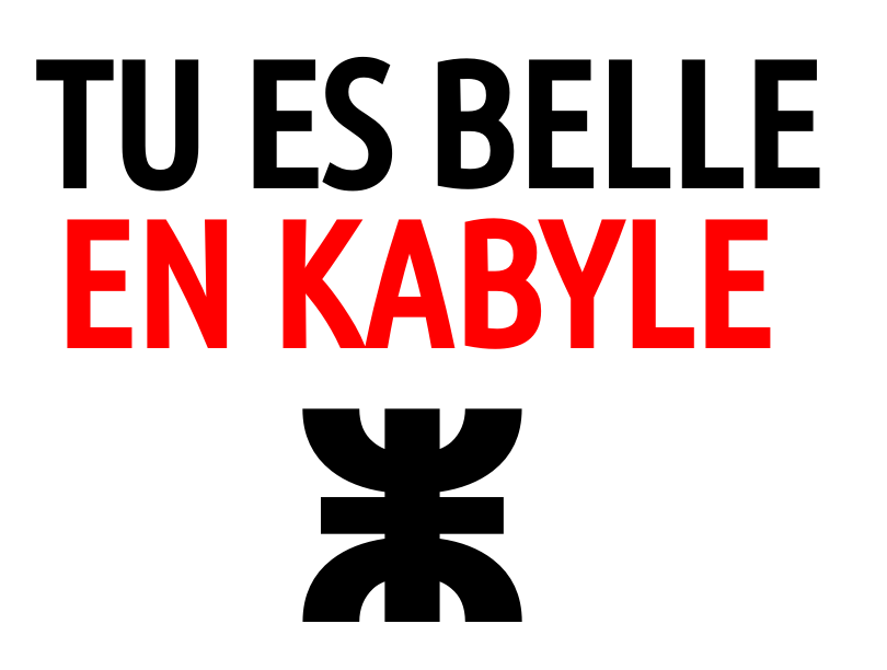 Comment traduire "tu es belle" en kabyle ?